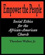 Empower the People: Social Ethics for the African-American Church 