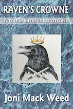 Raven's Crowne: A Tale of Medieval Scotland 
