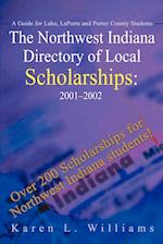 The Northwest Indiana Directory of Local Scholarships: A Guide for Lake, LaPorte and Porter County Students 