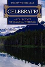 Celebrate!: A Collection of Seasonal Writing 