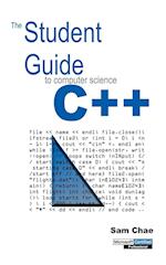 The Student Guide to Computer Science C++