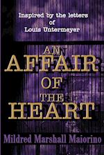 An Affair of the Heart: Inspired by the Letters of Louis Untermeyer 