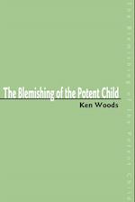 The Blemishing of the Potent Child