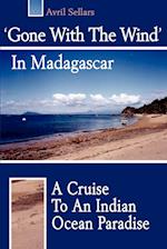 'Gone with the Wind' in Madagascar: A Cruise to an Indian Ocean Paradise 