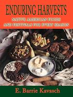 Enduring Harvests: Native American Foods and Festivals for Every Season 