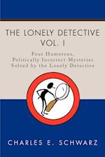 The Lonely Detective: Four Humorous, Politically Incorrect Mysteries Solved by the Lonely Detective 