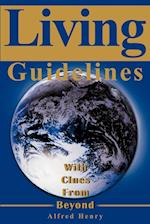 Living Guidelines: With Clues from Beyond 