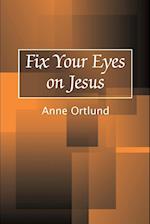 Fix Your Eyes on Jesus
