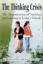 The Thinking Crisis: The Disconnected of Teaching and Learning in Today's Schools 