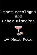 Inner Monologue and Other Mistakes: Imperfect Reactions to an Imperfect World 