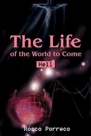 The Life of the World to Come: Hell