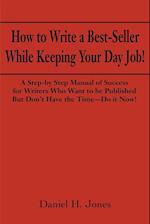 How to Write a Best-Seller While Keeping Your Day Job!