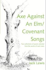 Axe Against an Elm/Covenant Songs