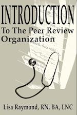 Introduction to the Peer Review Organization