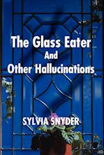 Glass Eater and Other Hallucinations