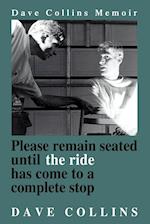 Please Remain Seated Until the Ride Has Come to a Complete Stop