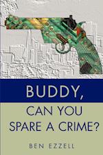 Buddy, Can You Spare a Crime?