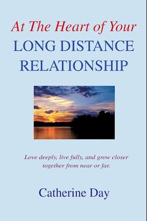 At the Heart of Your Long Distance Relationship