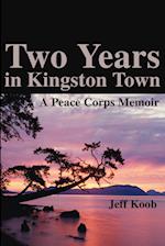 Two Years in Kingston Town