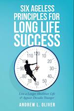 Six Ageless Principles for Long Life Success