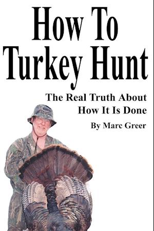 How to Turkey Hunt