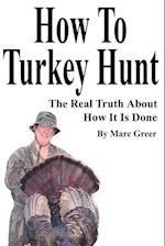 How to Turkey Hunt