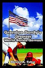 Grandpa Gordy's Greatest World Series Games