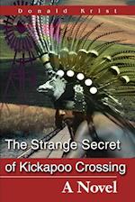 The Strange Secret of Kickapoo Crossing