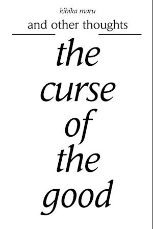 The Curse of the Good