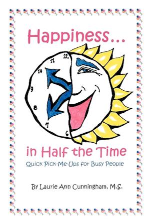 Happiness in Half the Time; Quick Pick-Me-Ups for Busy People