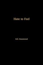 Hate to Feel