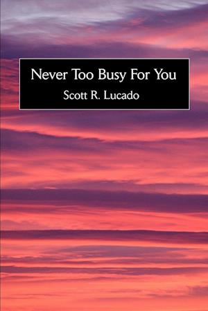 Never Too Busy for You