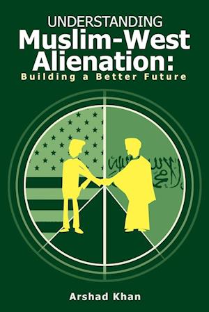 Understanding Muslim-West Alienation