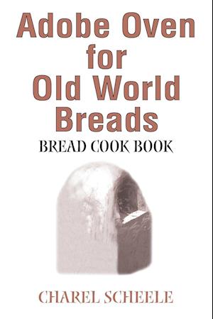 Adobe Oven for Old World Breads