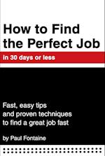 How to Find the Perfect Job in 30 Days or Less