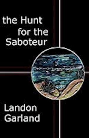 The Hunt for the Saboteur