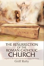 The Resurrection of the Roman Catholic Church