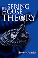 The Spring House Theory