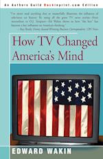 How TV Changed America's Mind