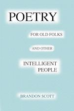 Poetry for Old Folks and Other Intelligent People