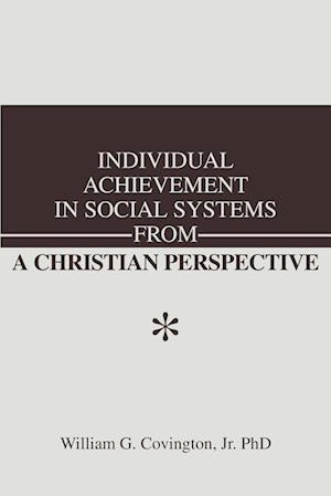 Individual Achievement in Social Systems from a Christian Perspective