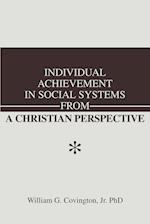 Individual Achievement in Social Systems from a Christian Perspective