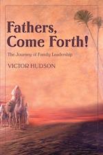 Fathers, Come Forth!