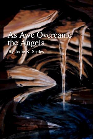 As Awe Overcame the Angels