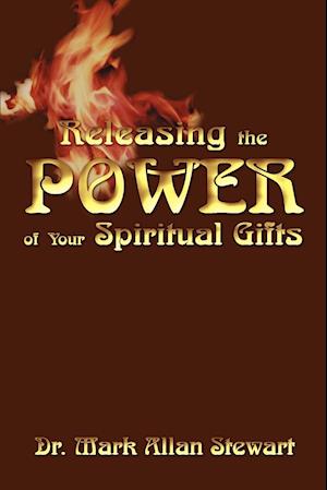 Releasing the Power of Your Spiritual Gifts