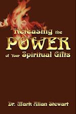 Releasing the Power of Your Spiritual Gifts