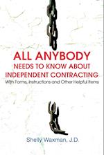All Anybody Needs to Know about Independent Contracting