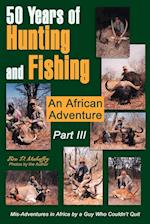 50 Years of Hunting and Fishing Part III