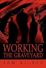 Working the Graveyard