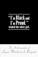 I'm Black and I'm Proud, Wished the White Girl.